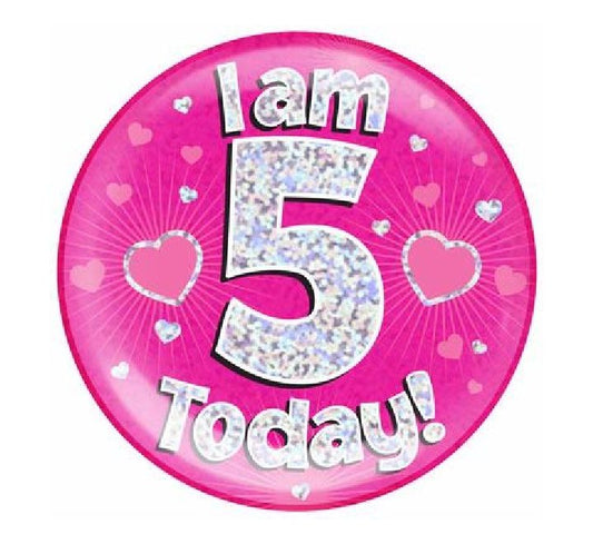 OT HOLOGRAPHIC JUMBO BADGE - I AM 5 TODAY PINK